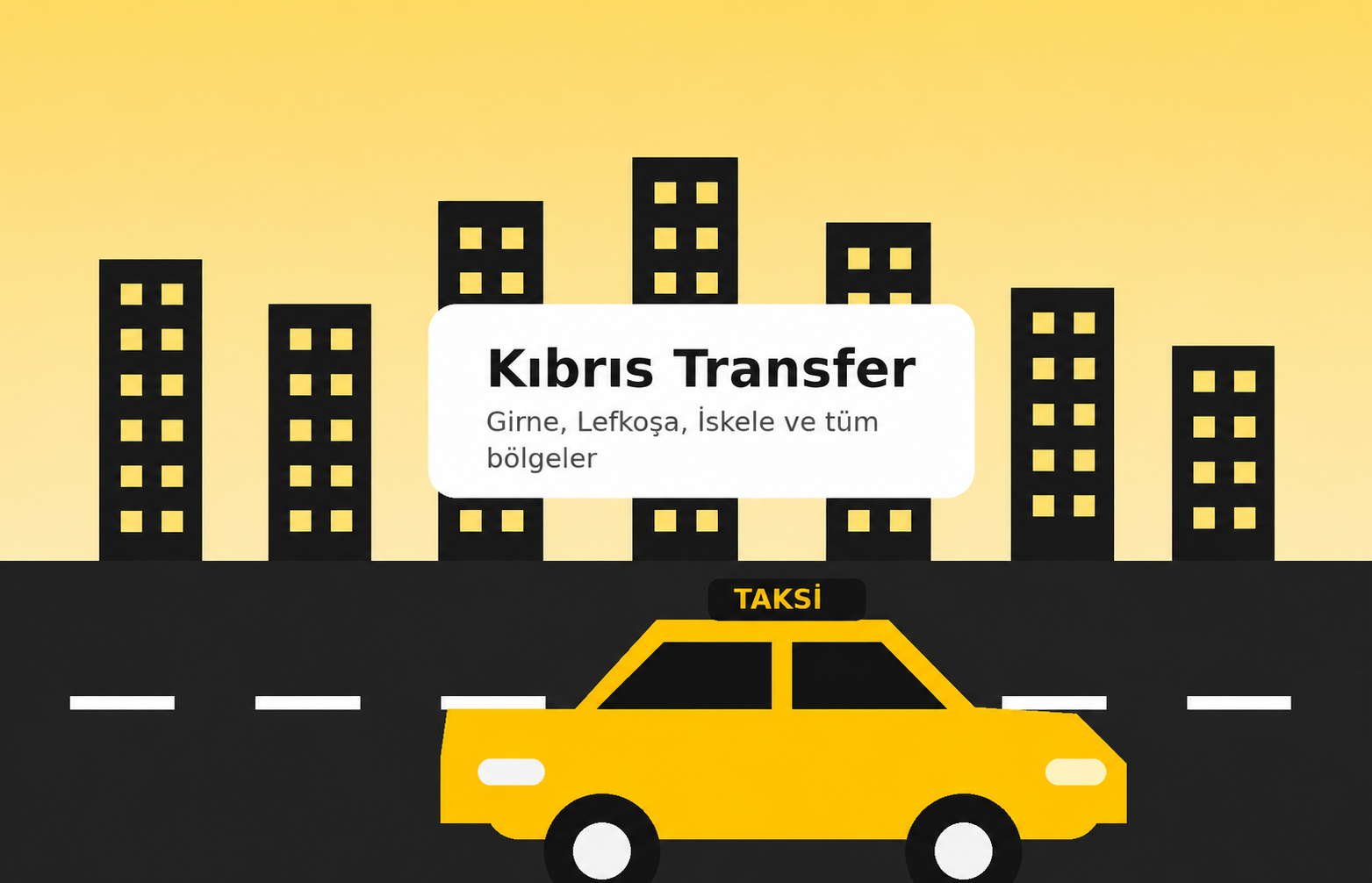 Girne Lefkoşa Kıbrıs geneli taksi transfer hizmeti